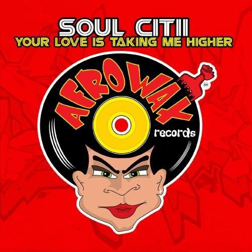 Soul Citii: Your Love Is Taking Me Higher - COMPACT DISCS