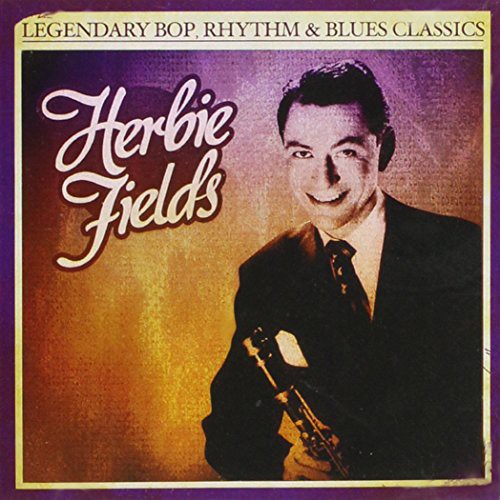Herbie Fields: Legendary Bop Rhythm & Blues Classics - COMPACT DISCS