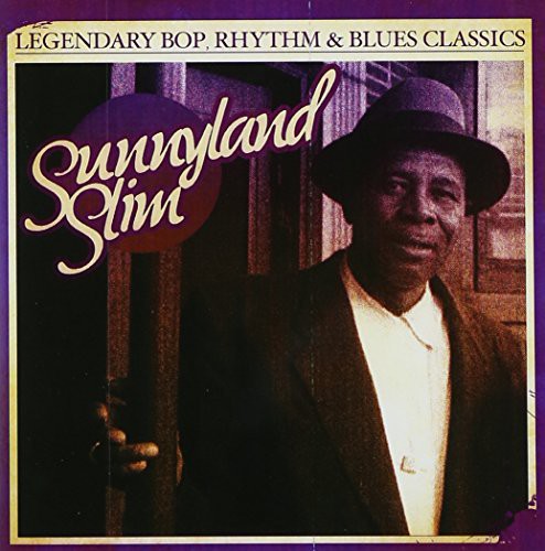 Sunnyland Slim: Legendary Bop Rhythm & Blues Classics - COMPACT DISCS