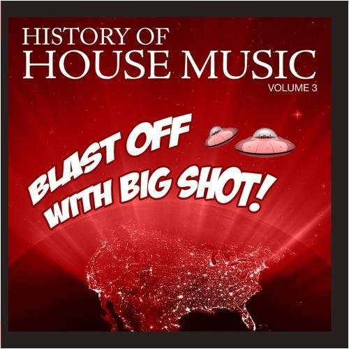 Various Artists: Blast Off Big Shot: History House 3 / Var - COMPACT DISCS
