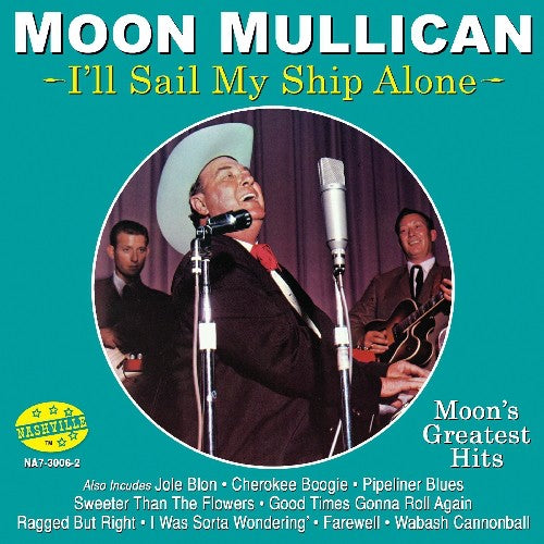 Moon Mullican: I'll Sail My Ship Alone - COMPACT DISCS