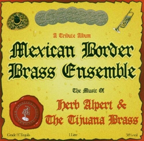 Mexican Border Brass Ensemble: Music Of Herb Alpert & Tijuana Brass - COMPACT DISCS