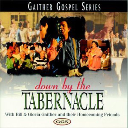Bill & Gloria Gaither: Down By the Tabernacle - COMPACT DISCS