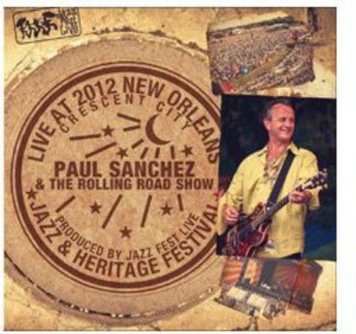 Paul Sanchez and the Rolling Road Show: Live at Jazzfest 2012 - COMPACT DISCS