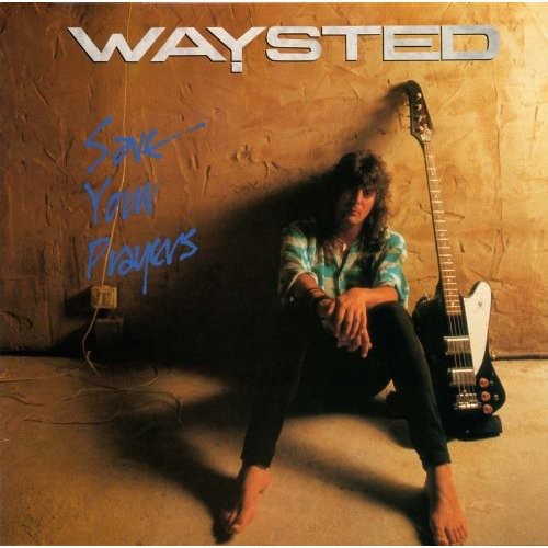 Waysted: Save Your Prayers - COMPACT DISCS