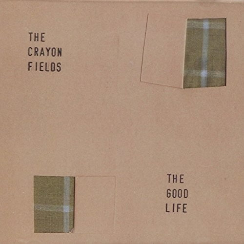 The Crayon Fields: Good Life - COMPACT DISCS