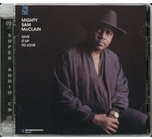 Mighty Sam McClain: Give It Up to Love - SUPER-AUDIO CD