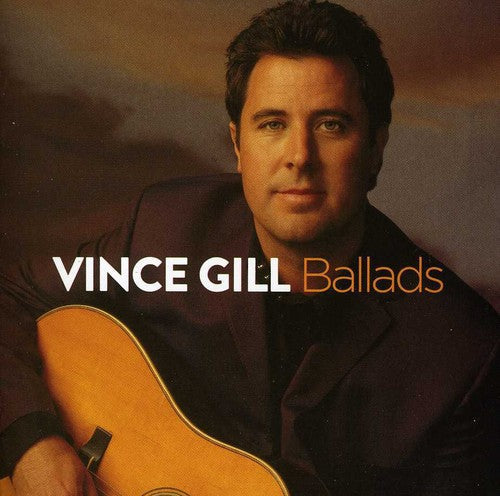 Vince Gill: Ballads - COMPACT DISCS