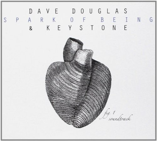 Dave Douglas & Keystone: Spark Of Being - Original Soundtrack - COMPACT DISCS