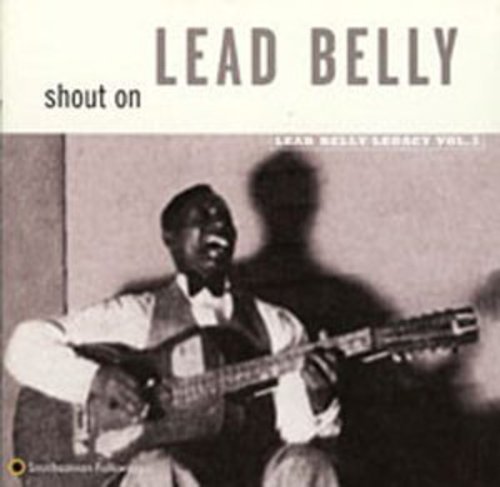 Leadbelly: Shout on: Leadbelly Legacy 3 - COMPACT DISCS