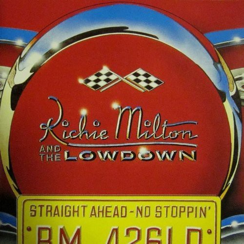 Richie Milton: Straight Ahead No Stoppin' - COMPACT DISCS
