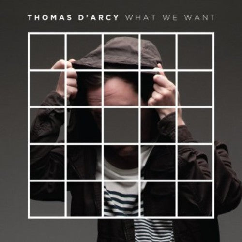 Thomas D'Arcy: What We Want - COMPACT DISCS