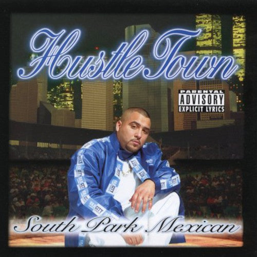 SPM (SOUTH PARK MEXICAN ): Hustle Town - COMPACT DISCS