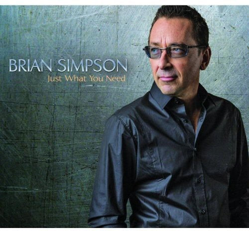 Brian Simpson: Just What You Need - COMPACT DISCS