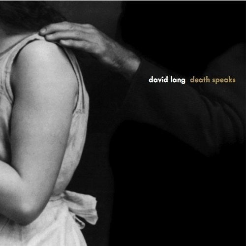 David Lang: Death Speaks - COMPACT DISCS