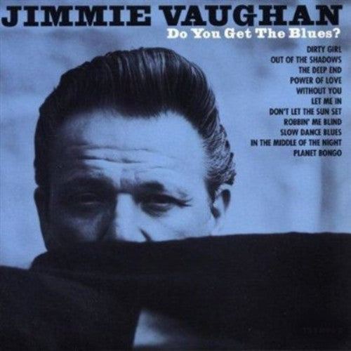 Jimmy Vaughan: Do You Get the Blues? - COMPACT DISCS