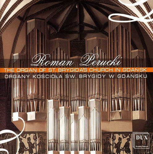 Roman Perucki: Organ of the St. Brygida's Church in Gdansk - COMPACT DISCS