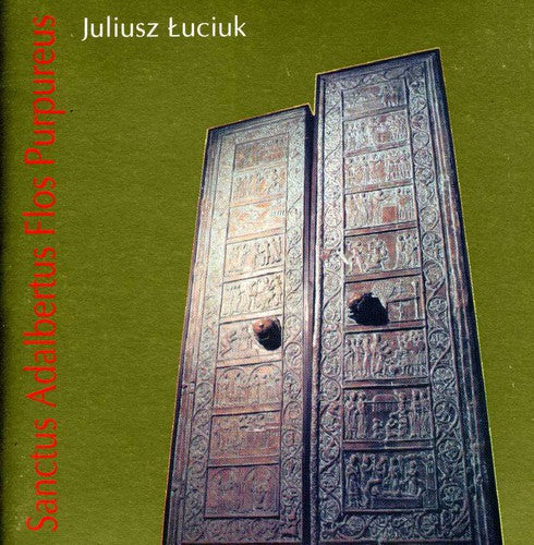 Juliusz Luciuk: Sanctus Adalbertus Flos Purpureus - COMPACT DISCS