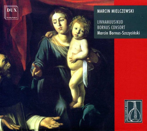 Marcin Bornus Szczycinski: Polish Baroc Music - COMPACT DISCS
