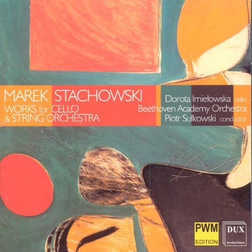 Stachowski / Imielowska / Beethoven Academy Orch: Works for Cello & String Orchestra - COMPACT DISCS