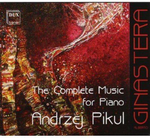 Ginastera / Pikul, Andrzej: Complete Music for Piano - COMPACT DISCS