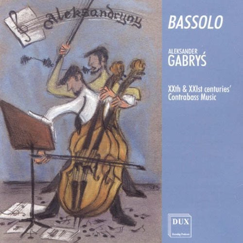 Aleksander Gabrys: Bassolo: 20th & 21st Century Contrabass Music - COMPACT DISCS