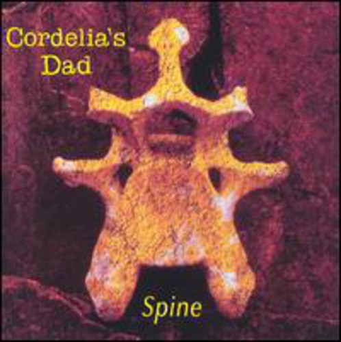 Cordelia's Dad: Spine - COMPACT DISCS