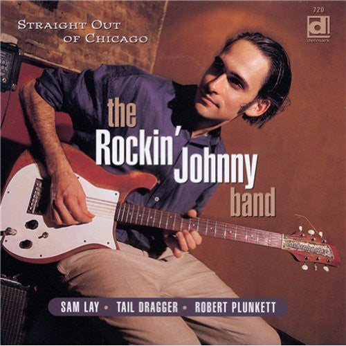 Rockin' Johnny & House Band: Straight Out of Chicago - COMPACT DISCS