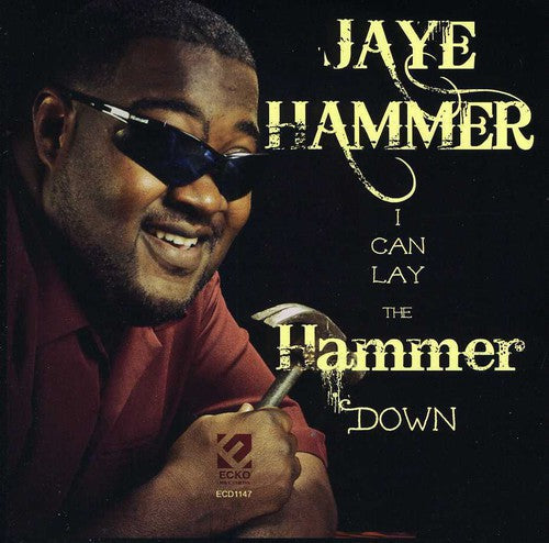 Jaye Hammer: I Can Lay the Hammer Down - COMPACT DISCS