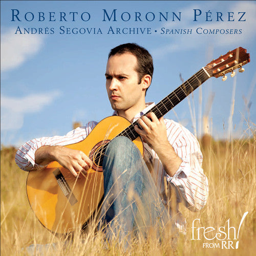 Roberto Mor n P rez: Andres Segovia Archive: Spanish Composers - COMPACT DISCS