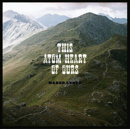 Naked Lunch: This Atom Heart of Ours - VINYL LP