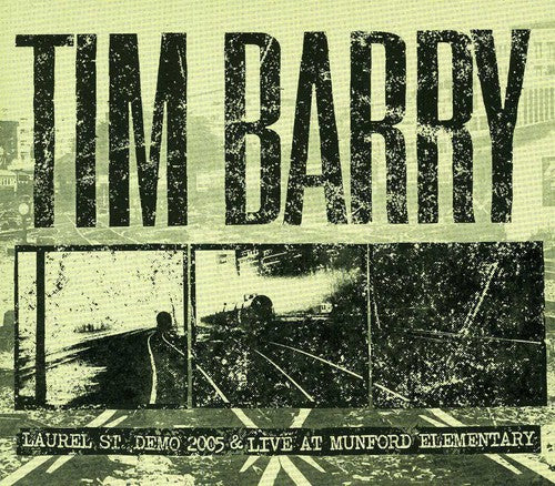 Tim Barry: Laurel St. Demo 2005 & Live at Munford Elementary - COMPACT DISCS