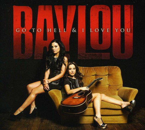 Baylou: Go to Hell & I Love You - COMPACT DISCS