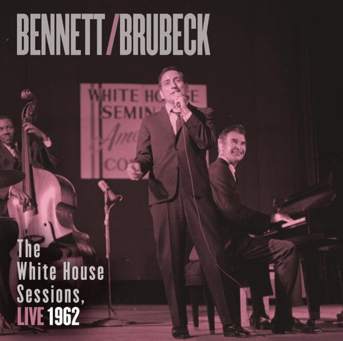 Tony Bennett & Dave Brubeck: Bennett and Brubeck: The White House Sessions, Live 1962 - COMPACT DISCS