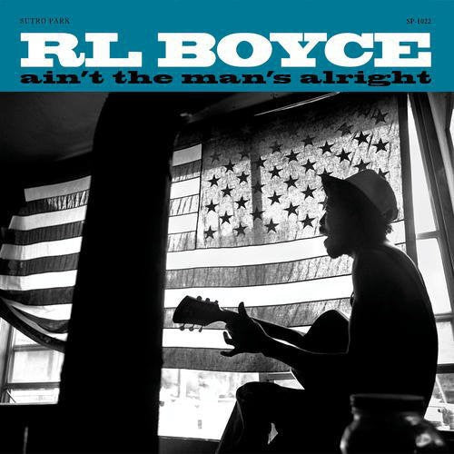 R.L. Boyce: Ain't the Man's Alright - VINYL LP