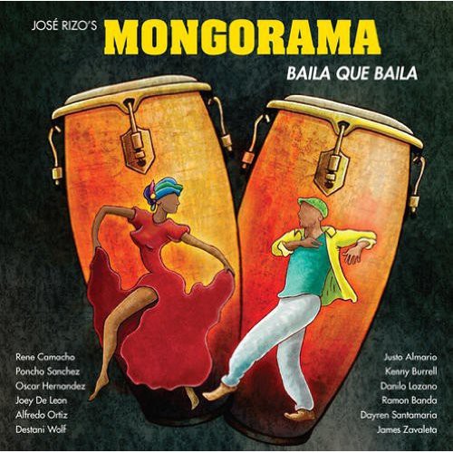 José Rizo's Mongorama: Baila Que Baila - COMPACT DISCS