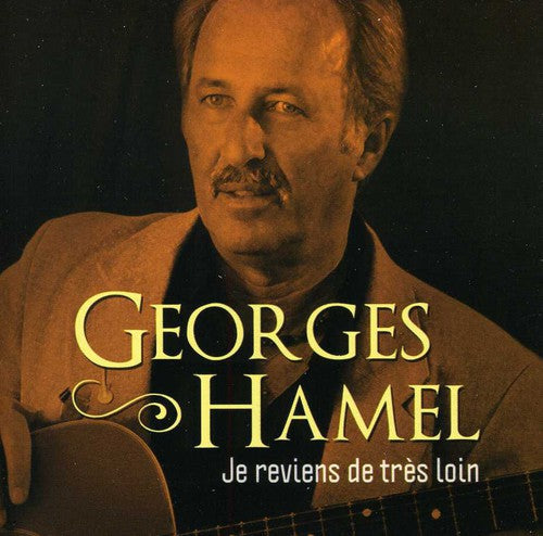 Georges Hamel: Je Reviens de Tres Loin - COMPACT DISCS