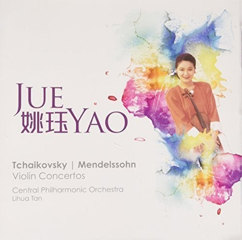 Jue Yao: Tchaikovsky/Mendelssohn: Violin Concertos - COMPACT DISCS