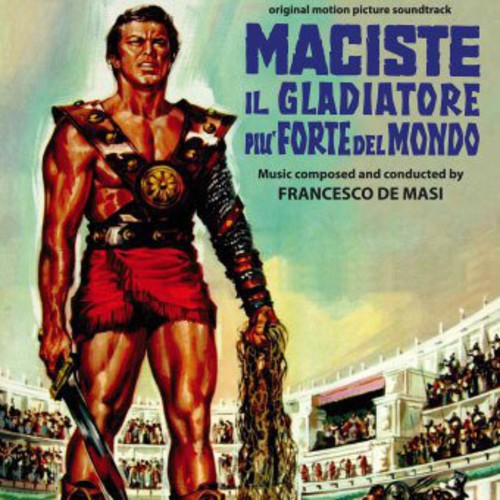 Francesco de Masi: MacIste, Il Gladiatore Più Forte Del Mondo (Colossus of the Arena) (Original Motion Picture Soundtrack) - COMPACT DISCS
