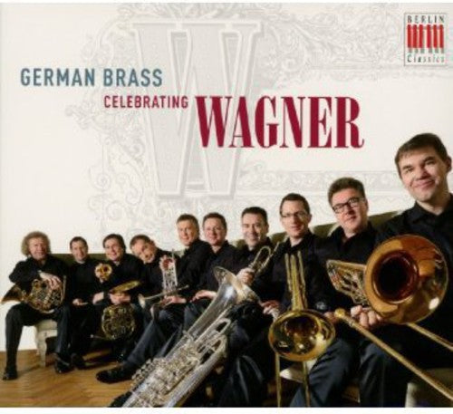 R. Wagner: German Brass Celebrating Wagner - COMPACT DISCS