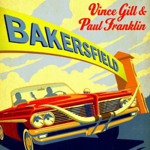Vince Gill & Paul Franklin: Bakersfield - VINYL LP