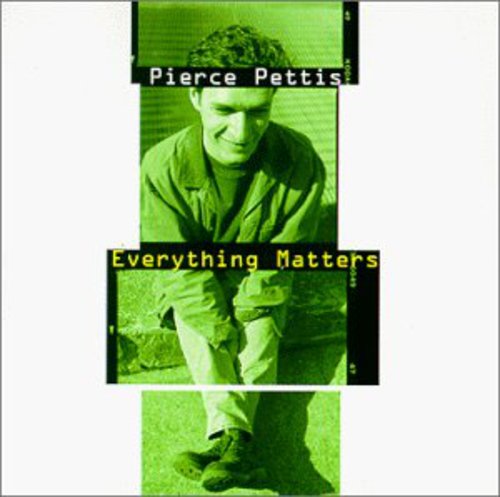 Pierce Pettis: Everything Matters - COMPACT DISCS