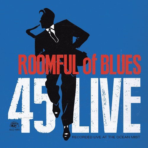 Roomful of Blues: 45 Live - COMPACT DISCS