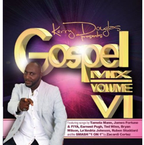 Various Artists: Kerry Douglas Presents Gospel Mix, Vol. VI - COMPACT DISCS