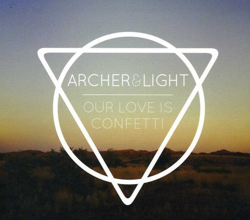 Archer & Light: Our Love Is Confetti - COMPACT DISCS