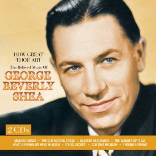 George Beverly Shea: How Great Thou Art: The Beloved Music of George - COMPACT DISCS