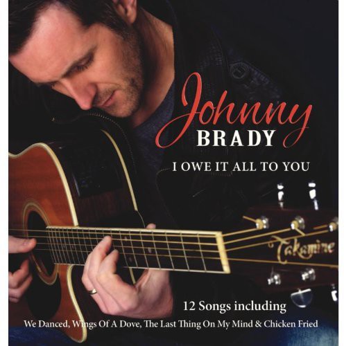 Johnny Brady: I Owe It All to You - COMPACT DISCS
