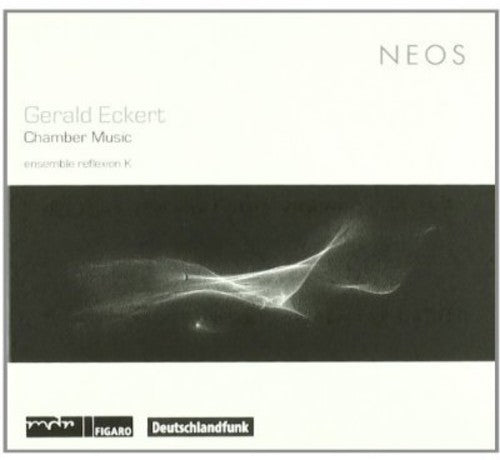 Gerald Eckert: Chamber Music - COMPACT DISCS