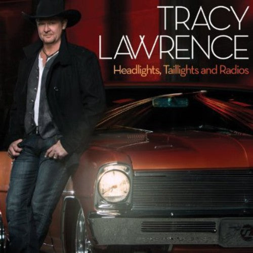 Tracy Lawrence: Headlights, Taillights and Radios - COMPACT DISCS