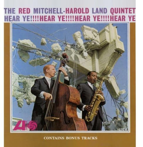 Red Mitchell & Harold Land Quintet: Mitchell, Red & Harold Land Quintet : Hear Ye - COMPACT DISCS